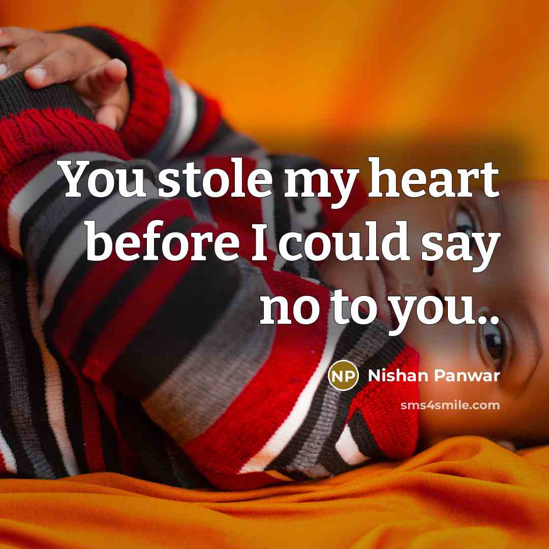 “You stole my heart before I could say no to…” quote by Nishan Panwar