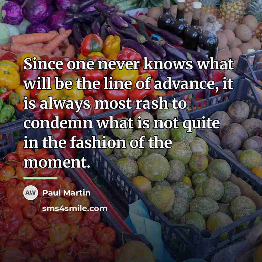 “Since one never knows what will be the line of…” quote by Paul Martin