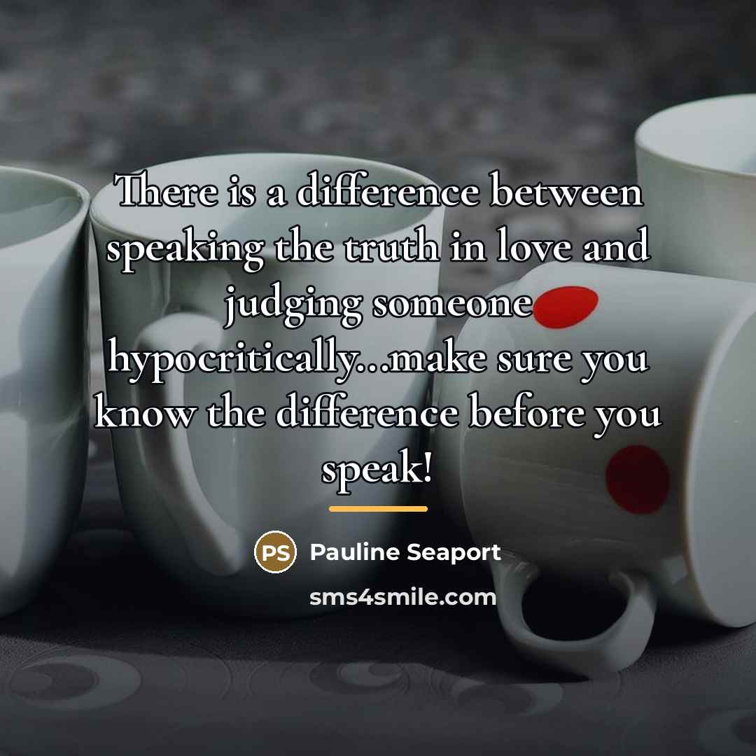 “There is a difference between speaking the truth in love…” quote by Pauline Seaport