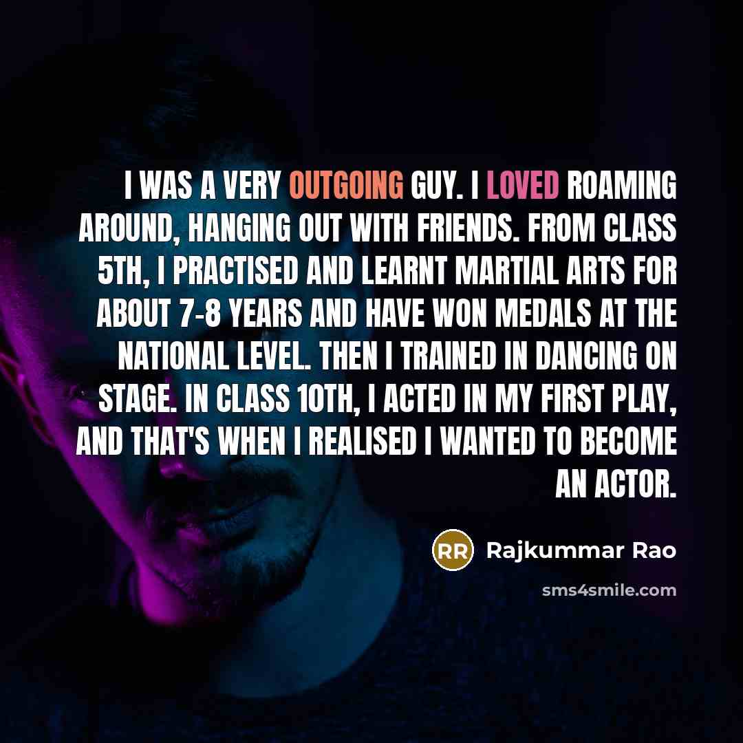 “I was a very outgoing guy. I loved roaming around,…” quote by Rajkummar Rao