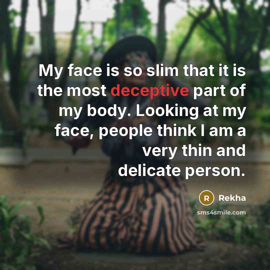 “My face is so slim that it is the most…” quote by Rekha