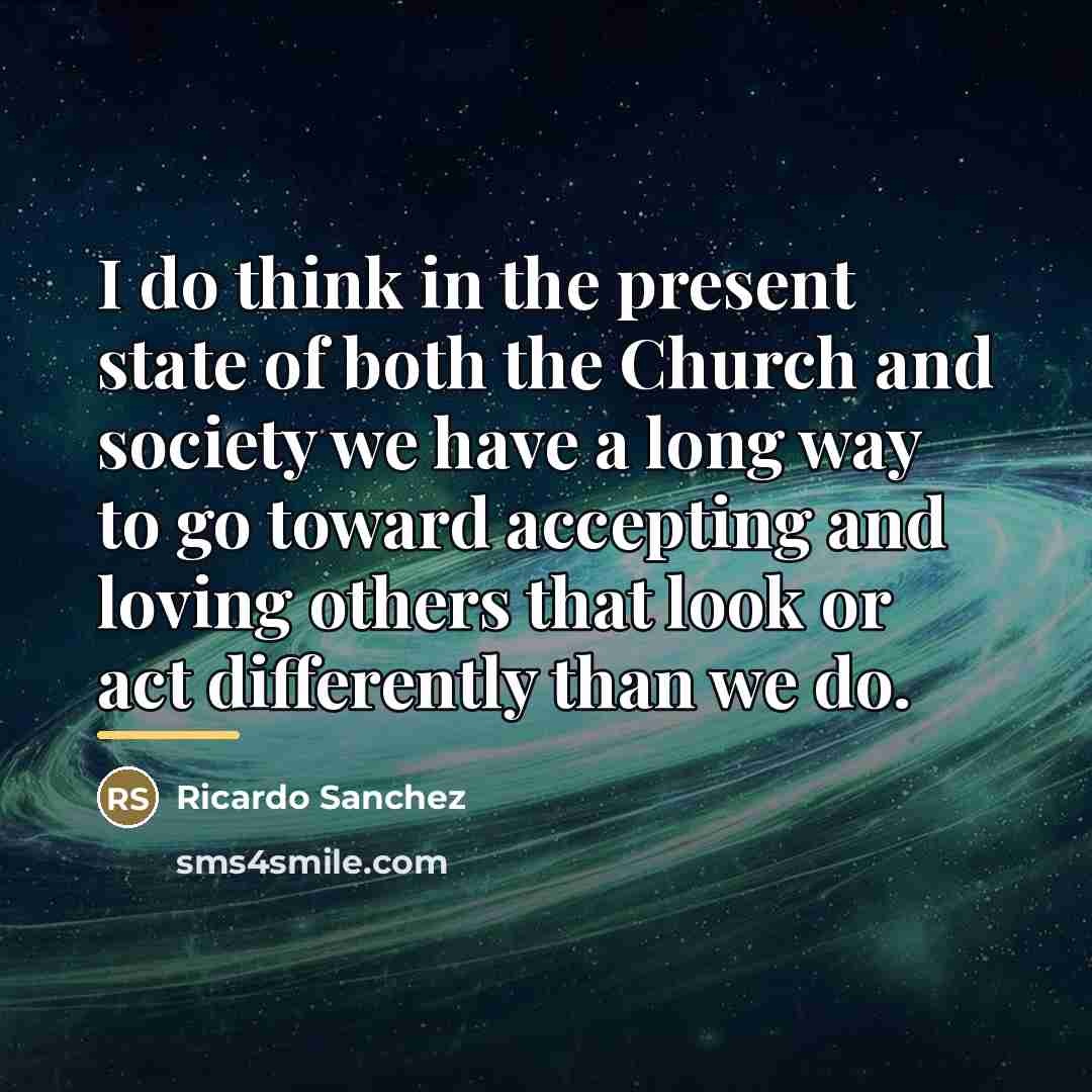 “I do think in the present state of both the…” quote by Ricardo Sanchez