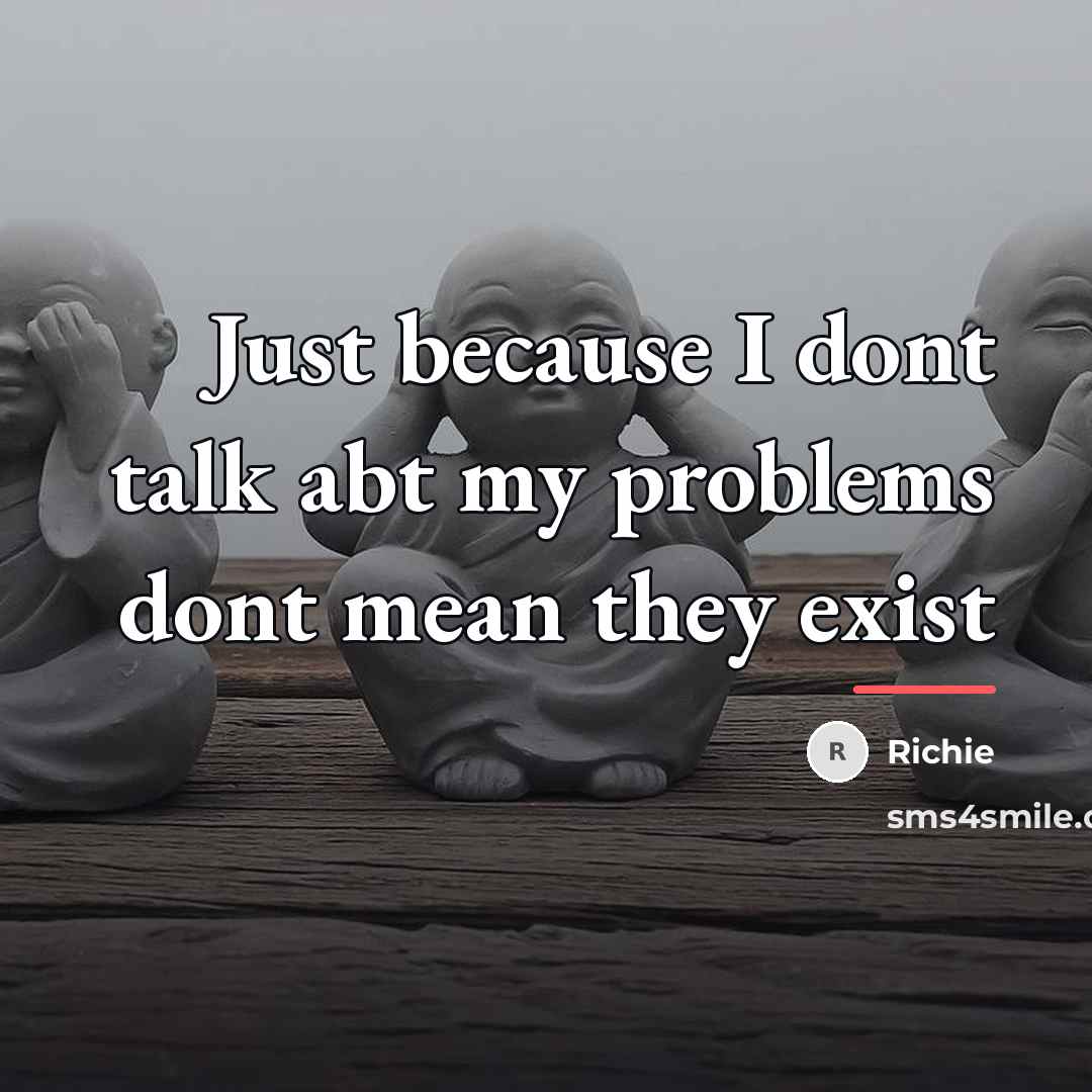 “Just because I dont talk abt my problems dont mean…” quote by Richie