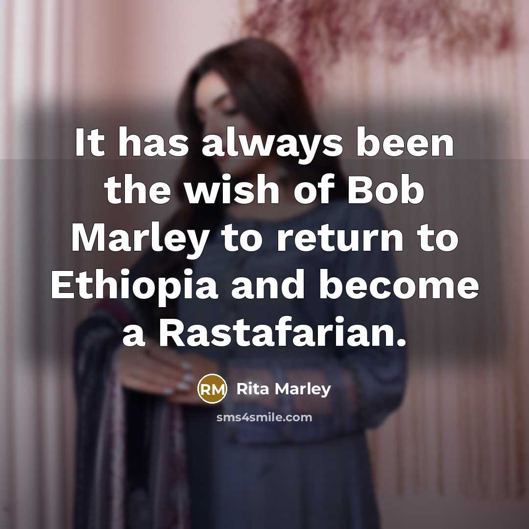 “It has always been the wish of Bob Marley to…” quote by Rita Marley