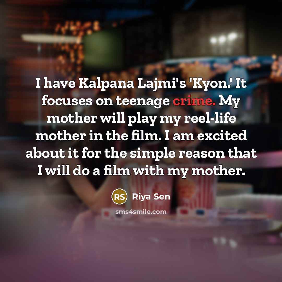 “I have Kalpana Lajmi's 'Kyon.' It focuses on teenage crime.…” quote by Riya Sen