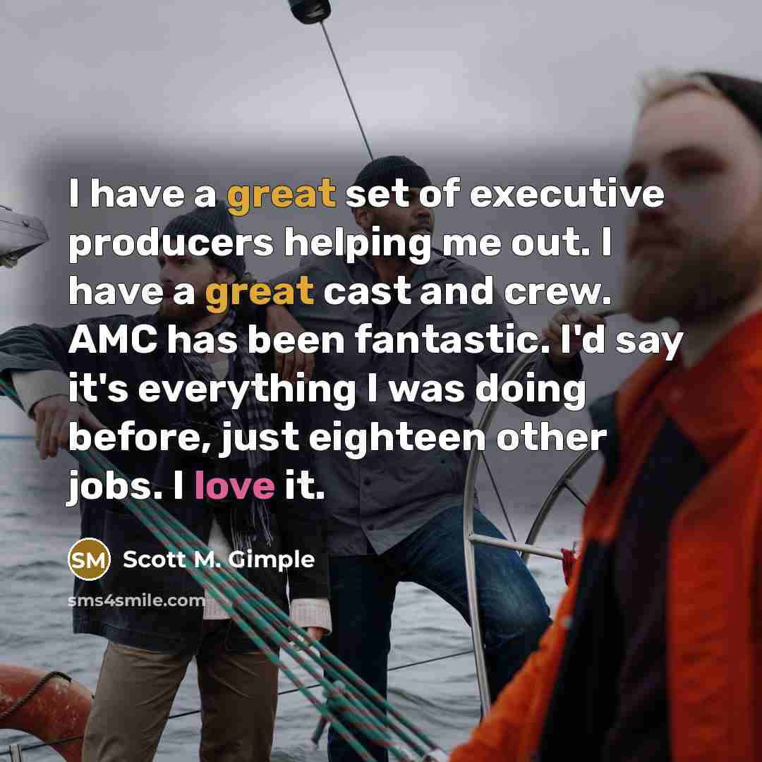 “I have a great set of executive producers helping me…” quote by Scott M. Gimple