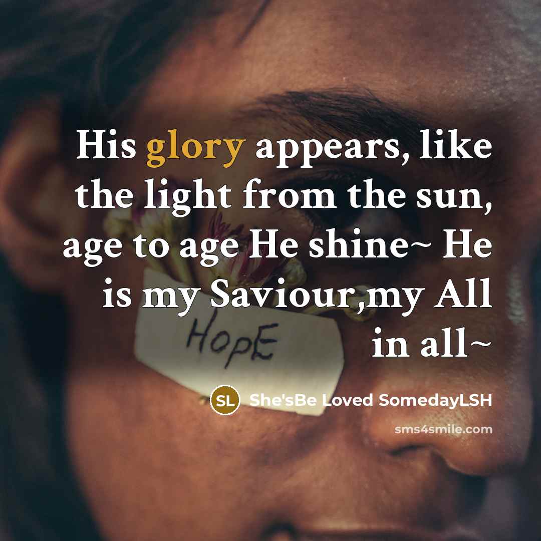 “His glory appears, like the light from the sun, age…” quote by She'sBe Loved SomedayLSH