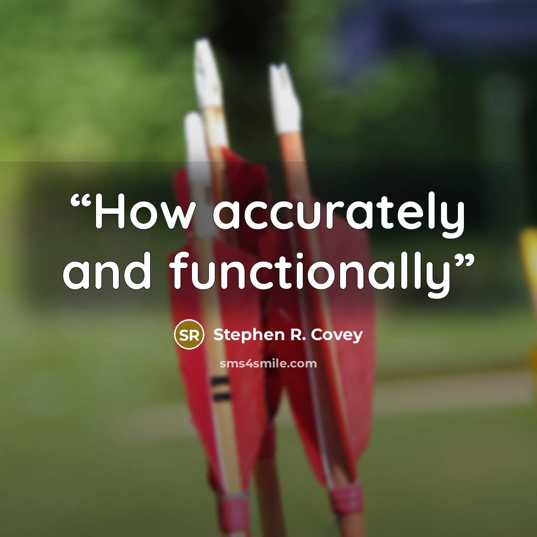 “How accurately and functionally” quote by Stephen R. Covey