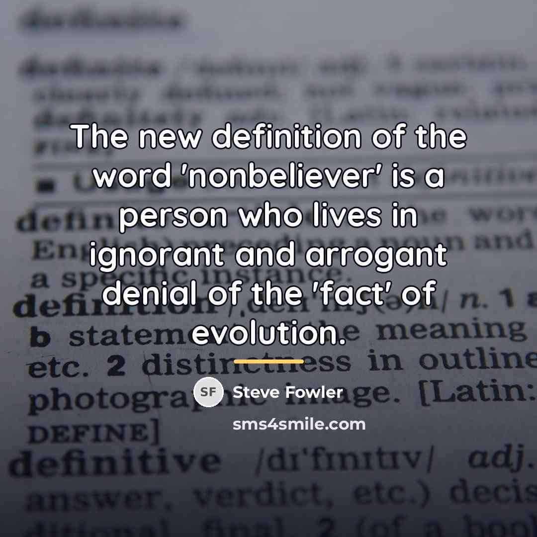 “The new definition of the word 'nonbeliever' is a person…” quote by Steve Fowler