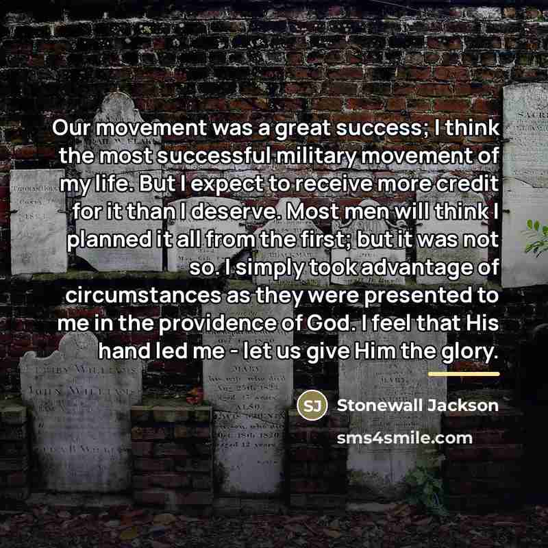 “Our movement was a great success; I think the most…” quote by Stonewall Jackson