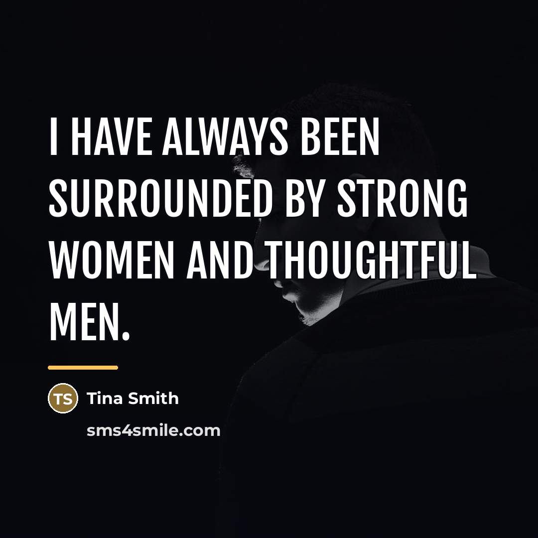 “I have always been surrounded by strong women and thoughtful…” quote by Tina Smith