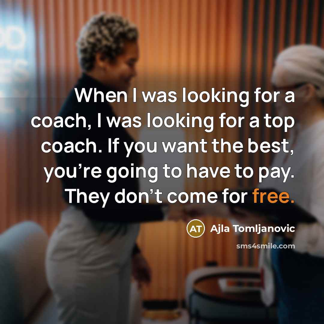 “When I was looking for a coach, I was looking…” quote by Ajla Tomljanovic