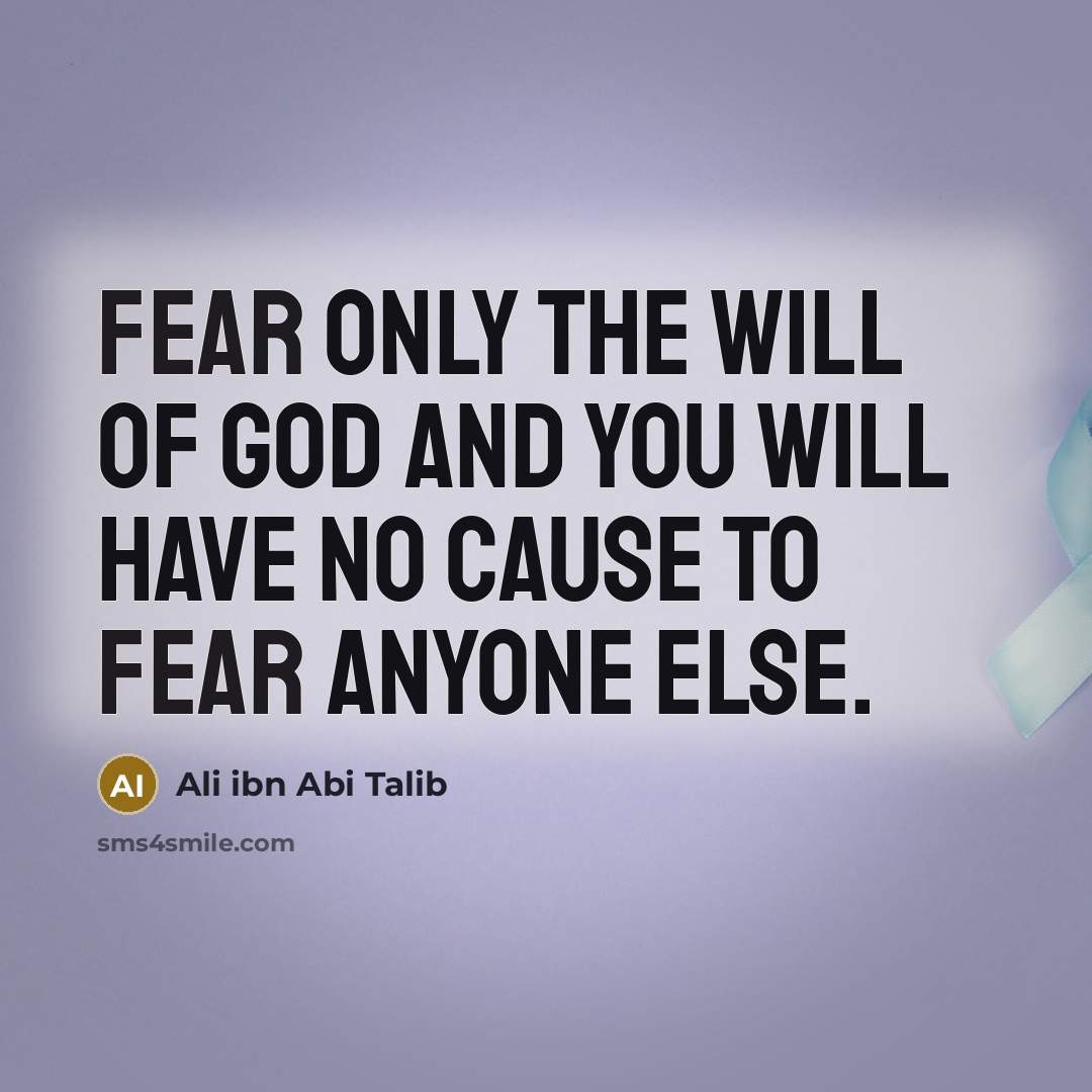 “Fear only the will of God and you will have…” quote by Ali ibn Abi Talib