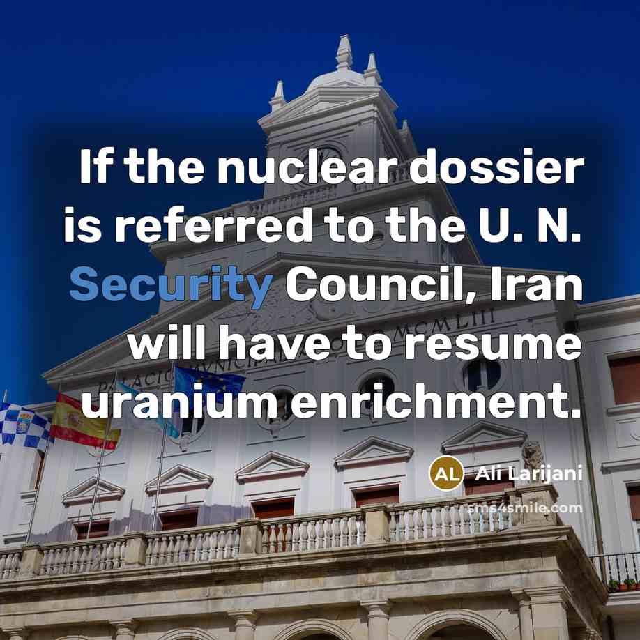 “If the nuclear dossier is referred to the U. N.…” quote by Ali Larijani