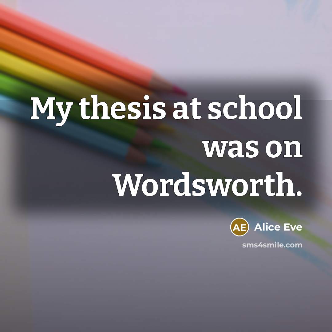 “My thesis at school was on Wordsworth.…” quote by Alice Eve