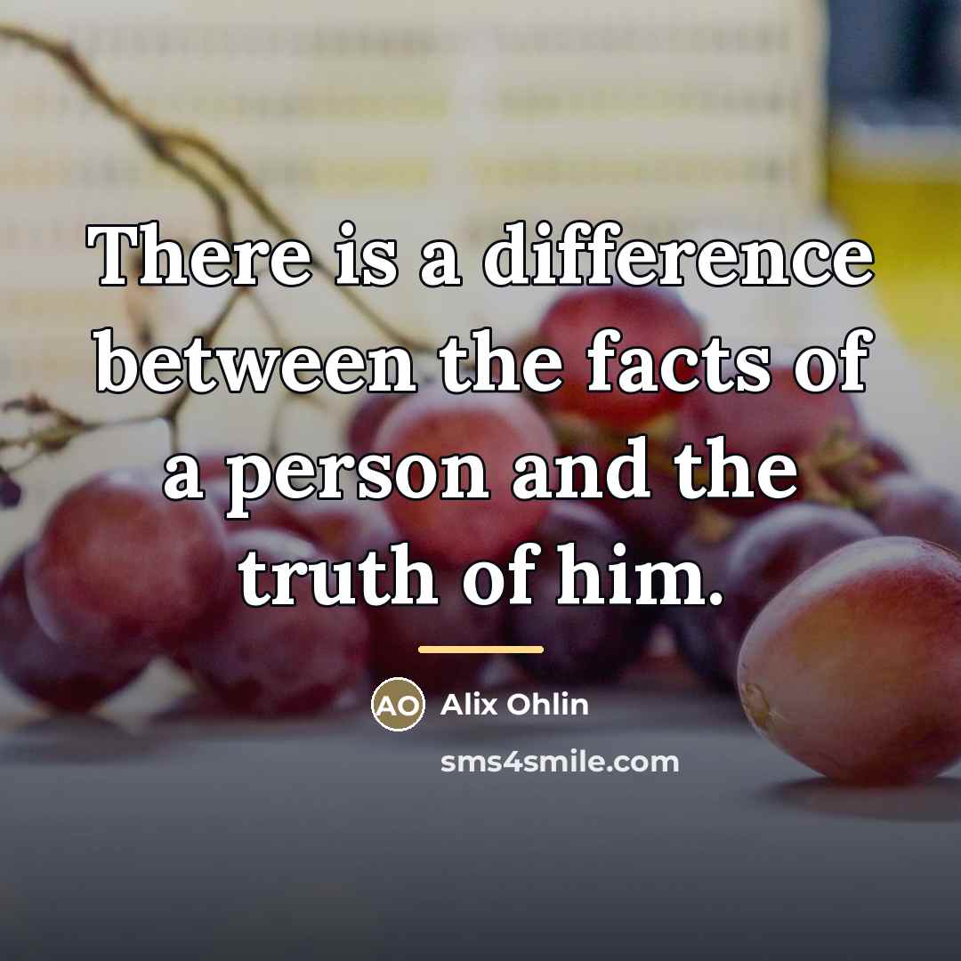 “There is a difference between the facts of a person…” quote by Alix Ohlin