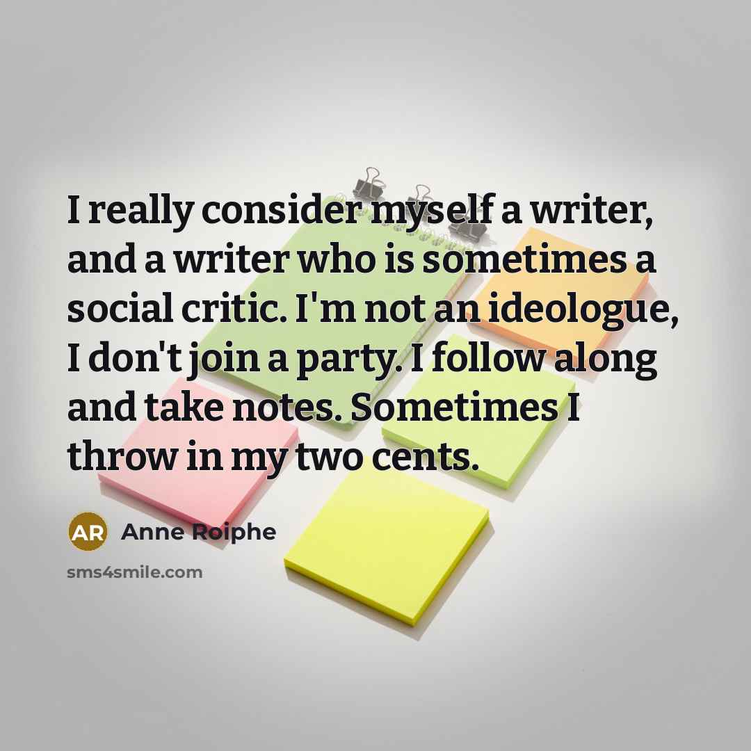 “I really consider myself a writer, and a writer who…” quote by Anne Roiphe
