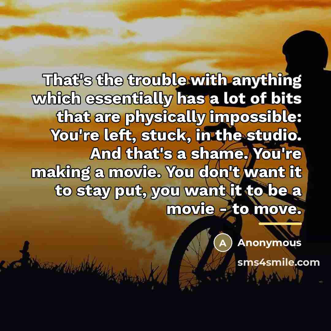 “That's the trouble with anything which essentially has a lot…” quote by Anonymous