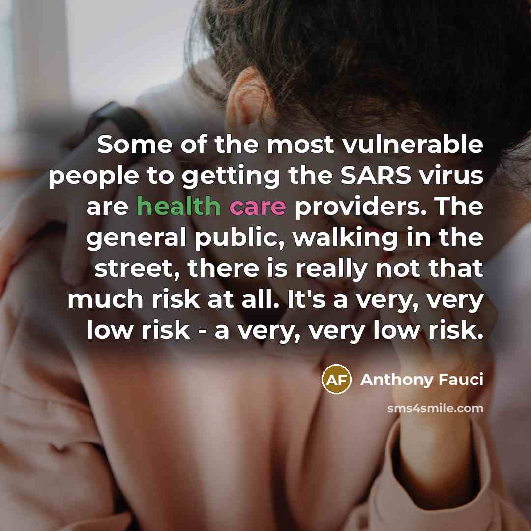 “Some of the most vulnerable people to getting the SARS…” quote by Anthony Fauci
