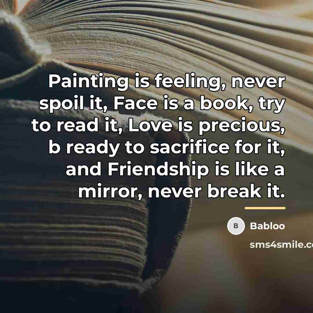 “Painting is feeling, never spoil it, Face is a book,…” quote by Babloo