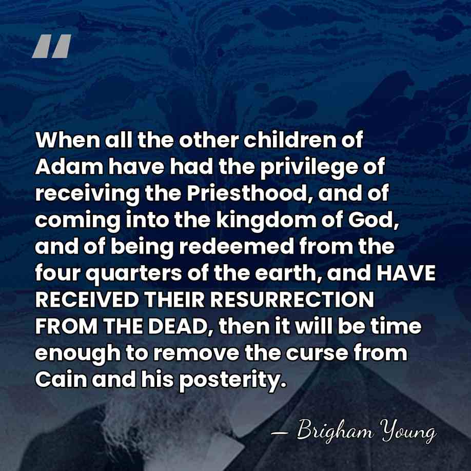 When all the other children of Adam have had the privilege of&hellip; - Brigham Young
