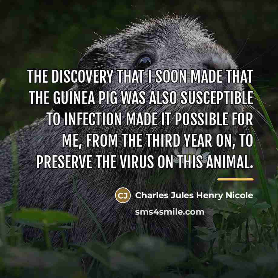 “The discovery that I soon made that the guinea pig…” quote by Charles Jules Henry Nicole