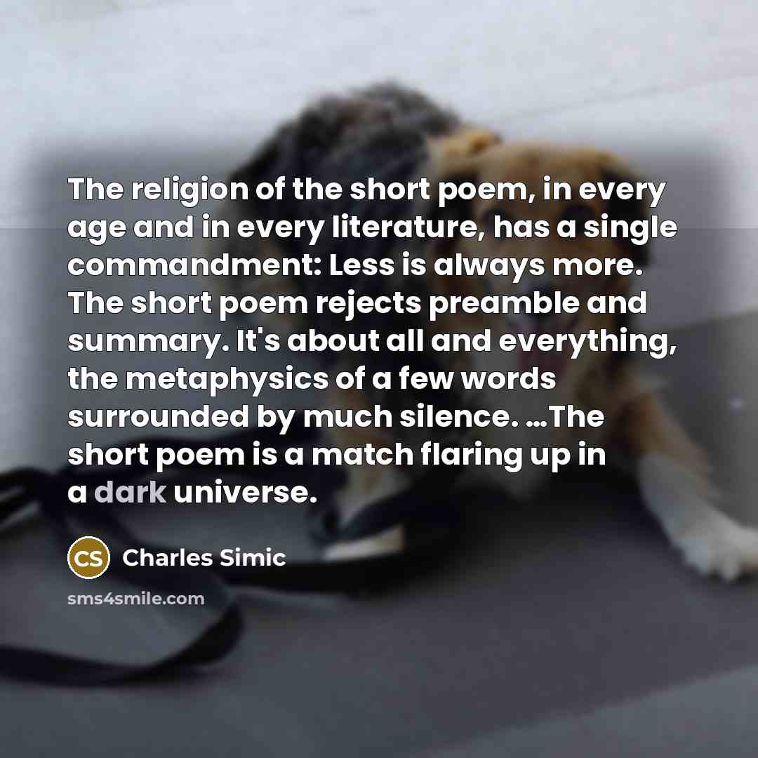 “The religion of the short poem, in every age and…” quote by Charles Simic