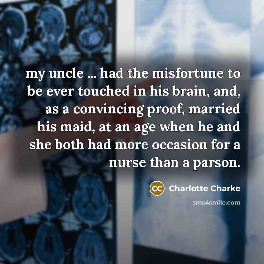 “my uncle ... had the misfortune to be ever touched…” quote by Charlotte Charke