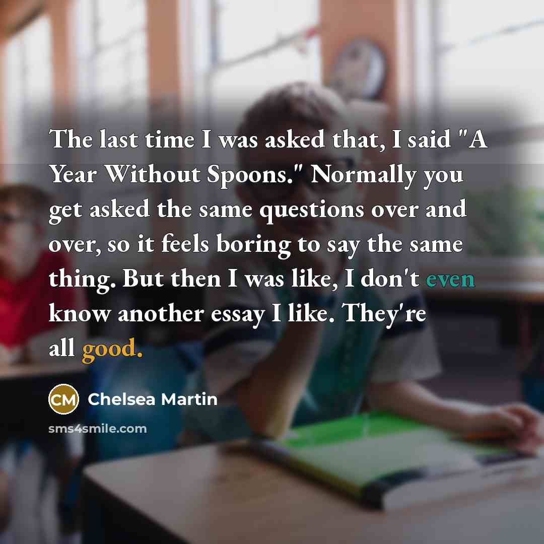 “The last time I was asked that, I said "A…” quote by Chelsea Martin