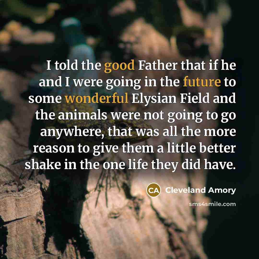 “I told the good Father that if he and I…” quote by Cleveland Amory