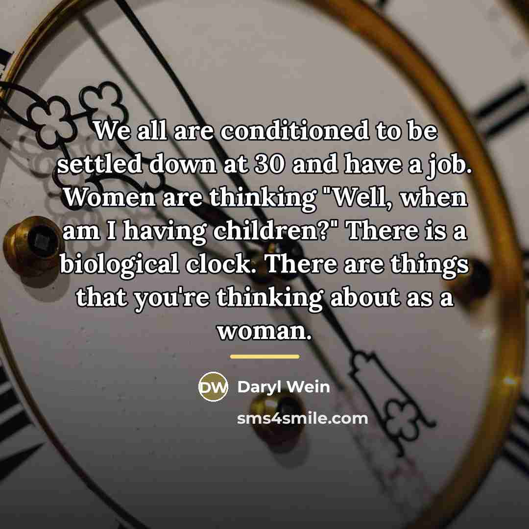 “We all are conditioned to be settled down at 30…” quote by Daryl Wein