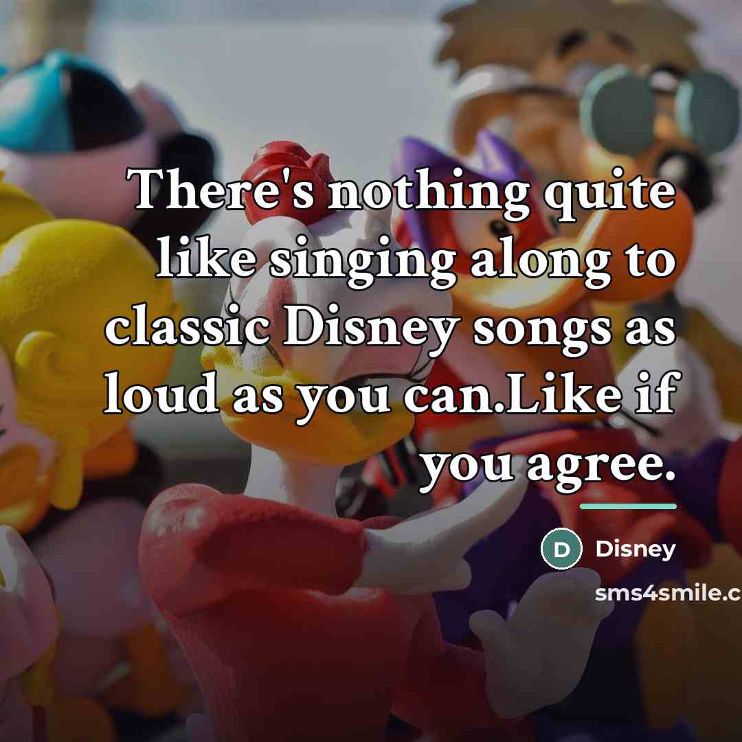 “There's nothing quite like singing along to classic Disney songs…” quote by Disney