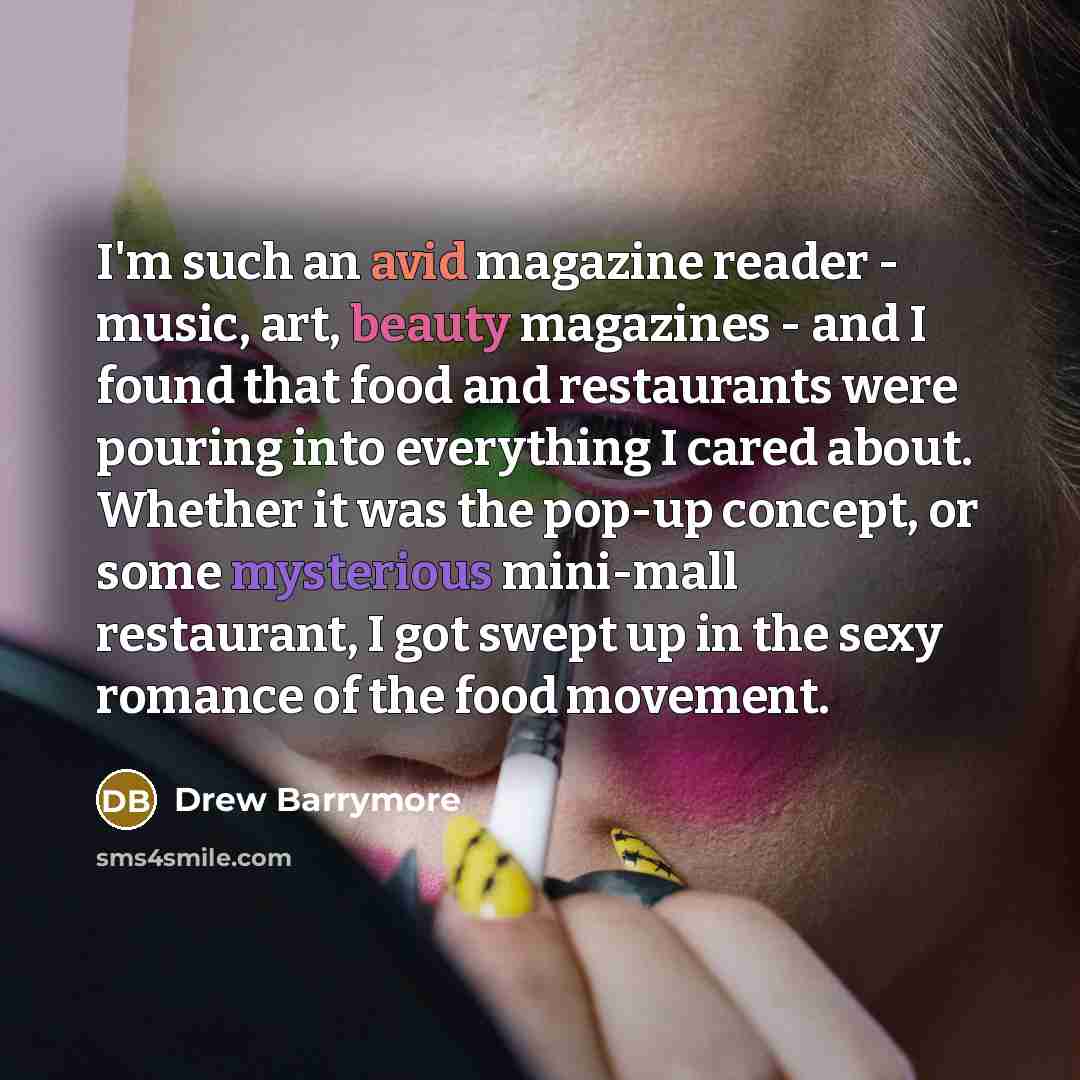 “I'm such an avid magazine reader - music, art, beauty…” quote by Drew Barrymore