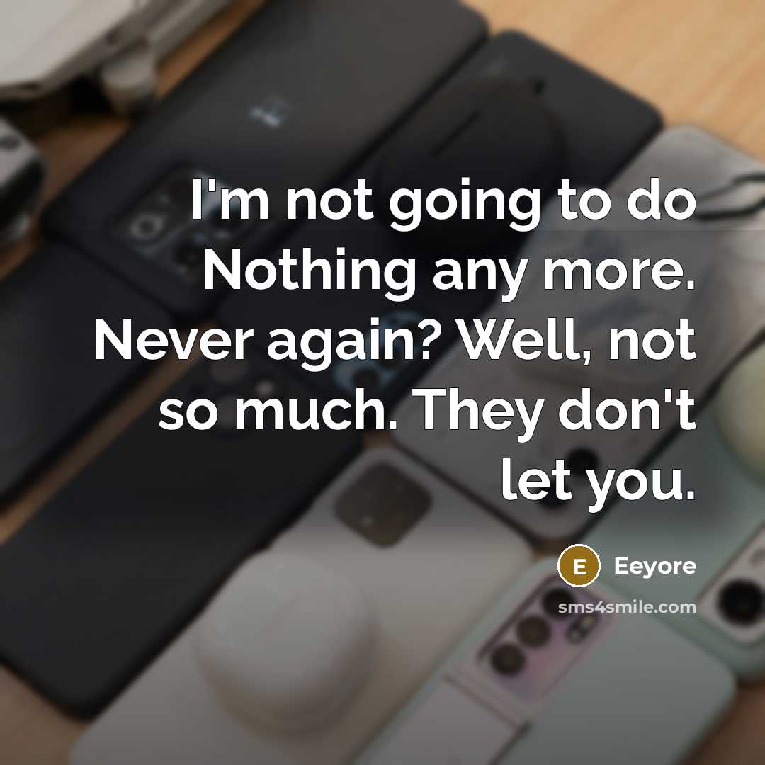 “I'm not going to do Nothing any more. Never again?…” quote by Eeyore