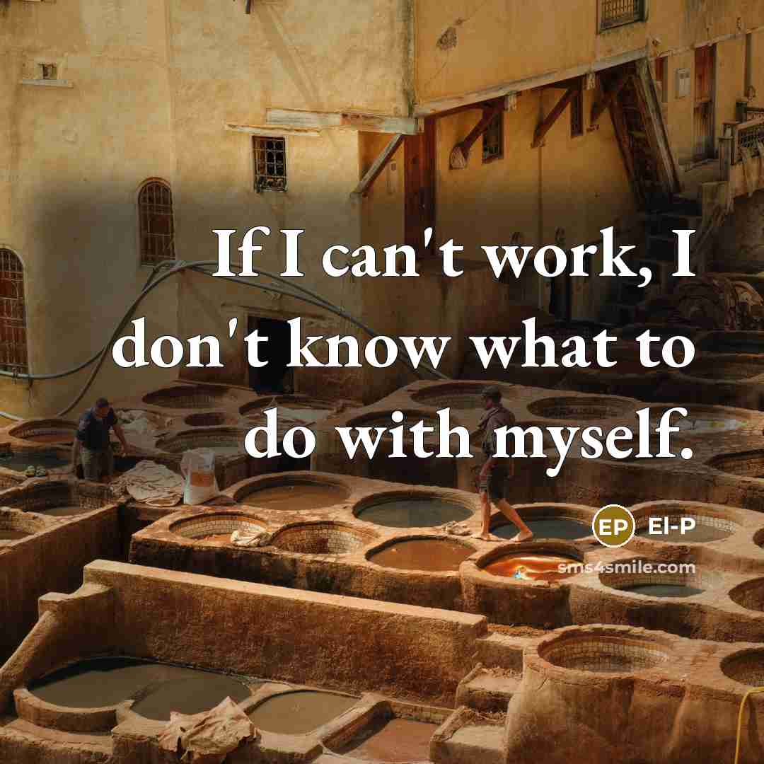 “If I can't work, I don't know what to do…” quote by El-P