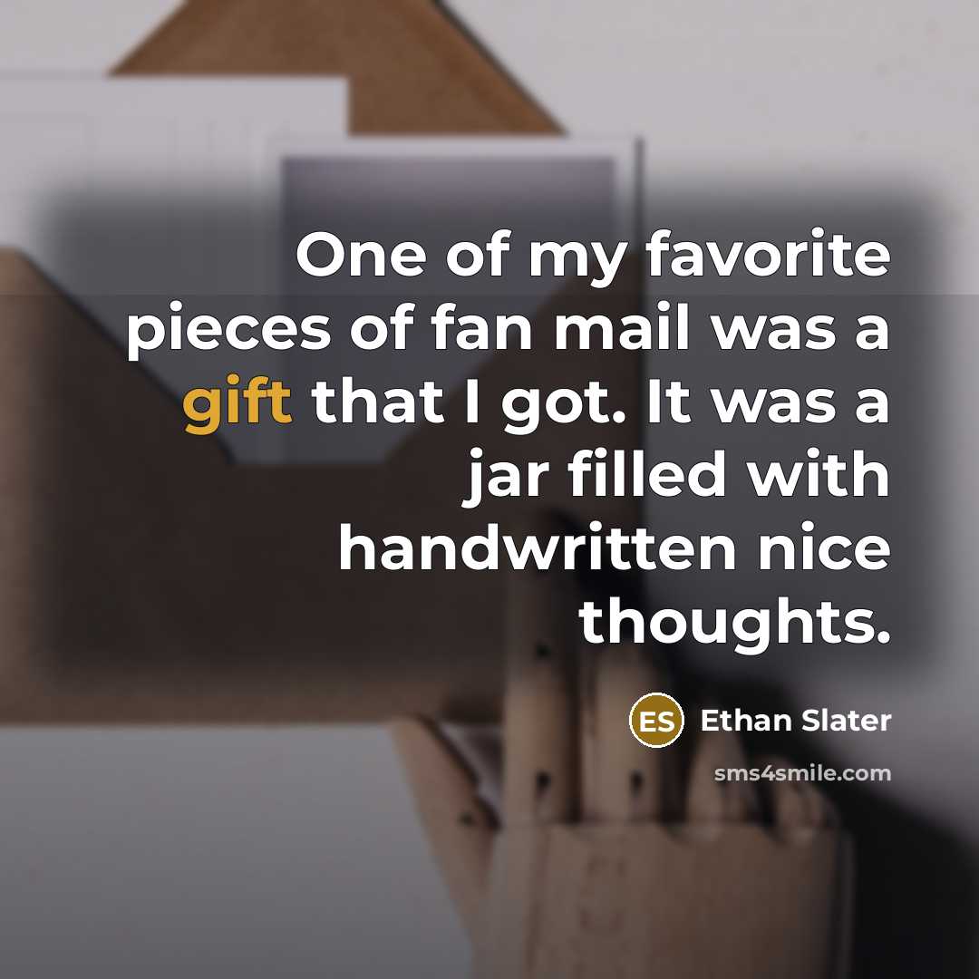 “One of my favorite pieces of fan mail was a…” quote by Ethan Slater