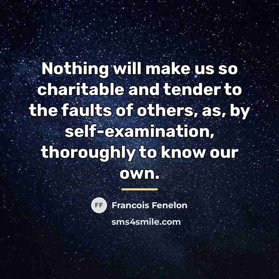 “Nothing will make us so charitable and tender to the…” quote by Francois Fenelon