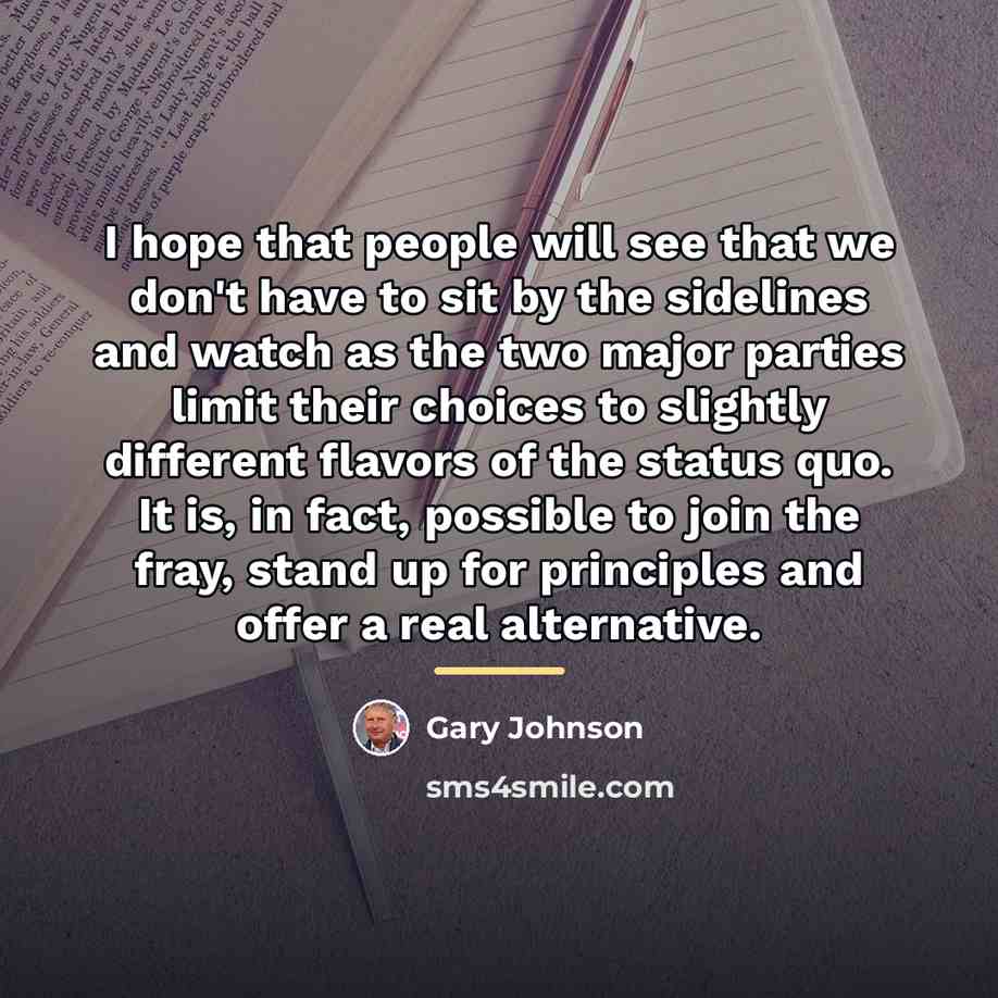 “I hope that people will see that we don't have…” quote by Gary Johnson