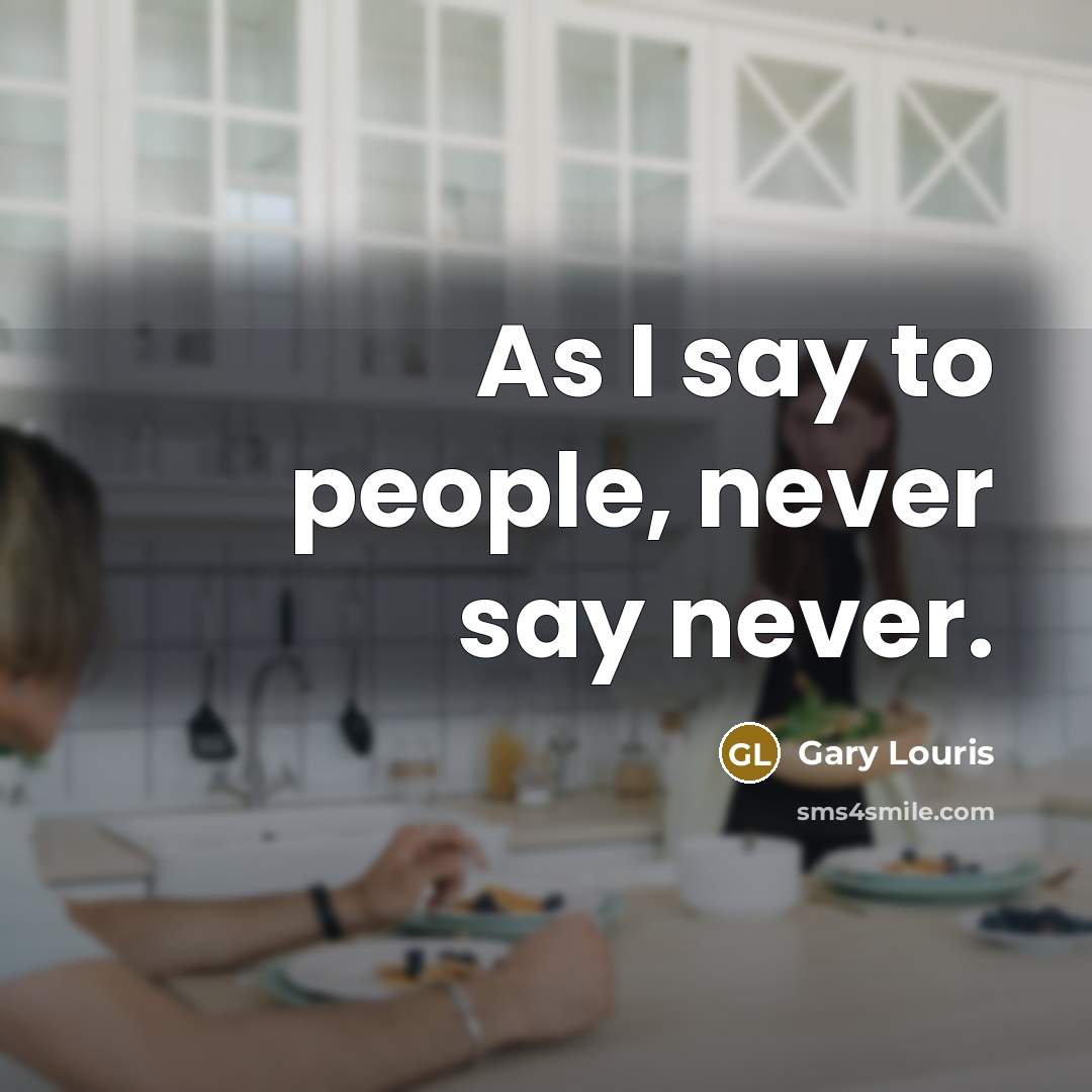 “As I say to people, never say never.…” quote by Gary Louris