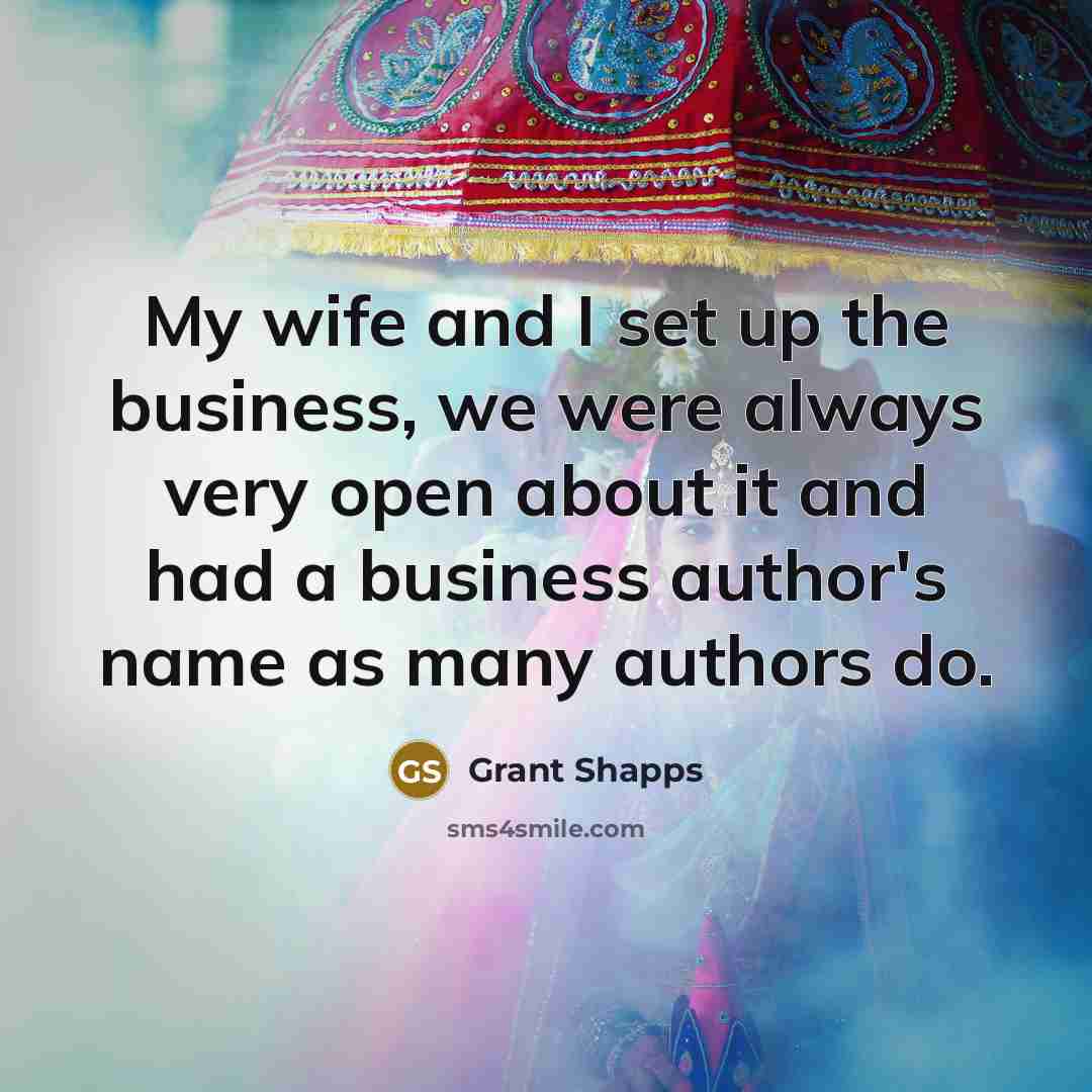 “My wife and I set up the business, we were…” quote by Grant Shapps