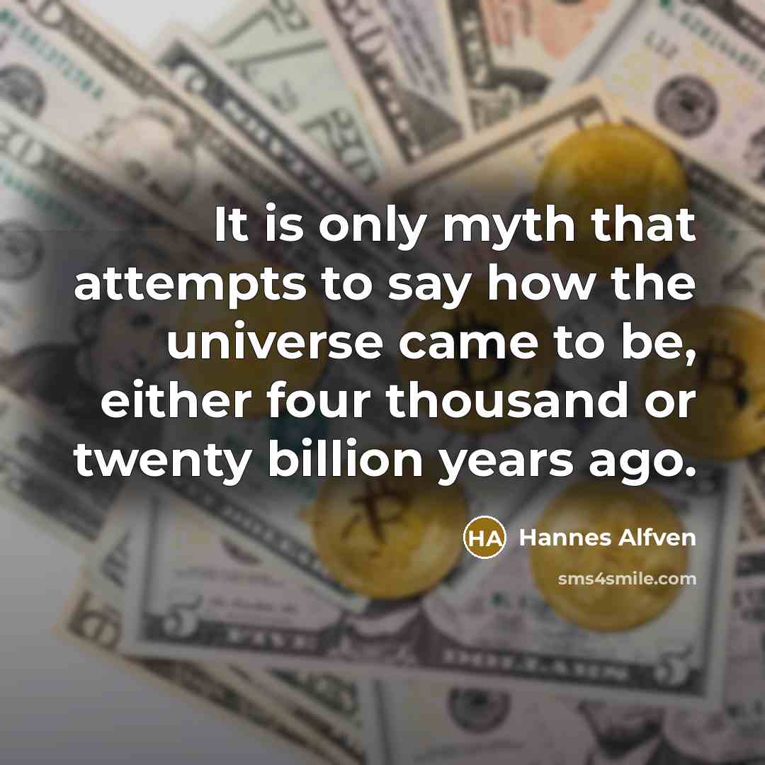 “It is only myth that attempts to say how the…” quote by Hannes Alfven