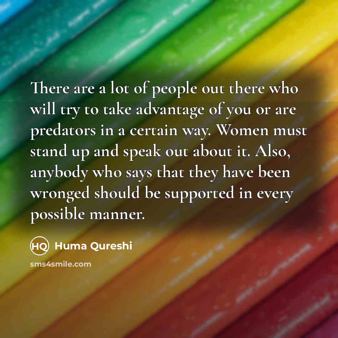“There are a lot of people out there who will…” quote by Huma Qureshi