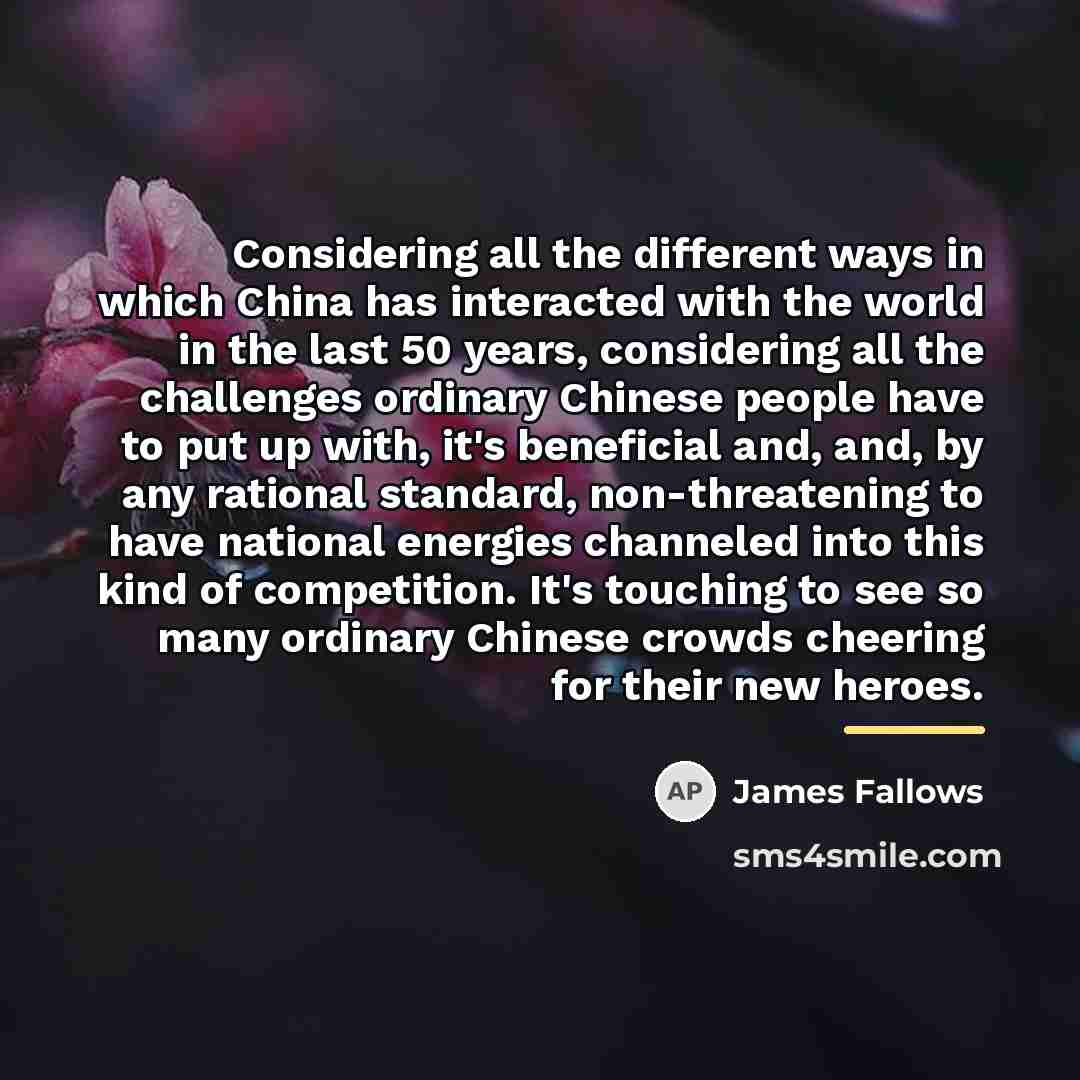 “Considering all the different ways in which China has interacted…” quote by James Fallows