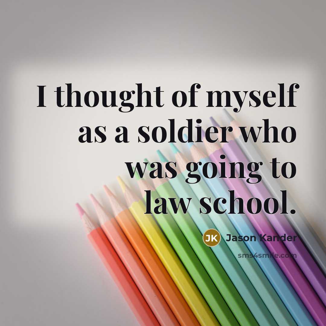 “I thought of myself as a soldier who was going…” quote by Jason Kander