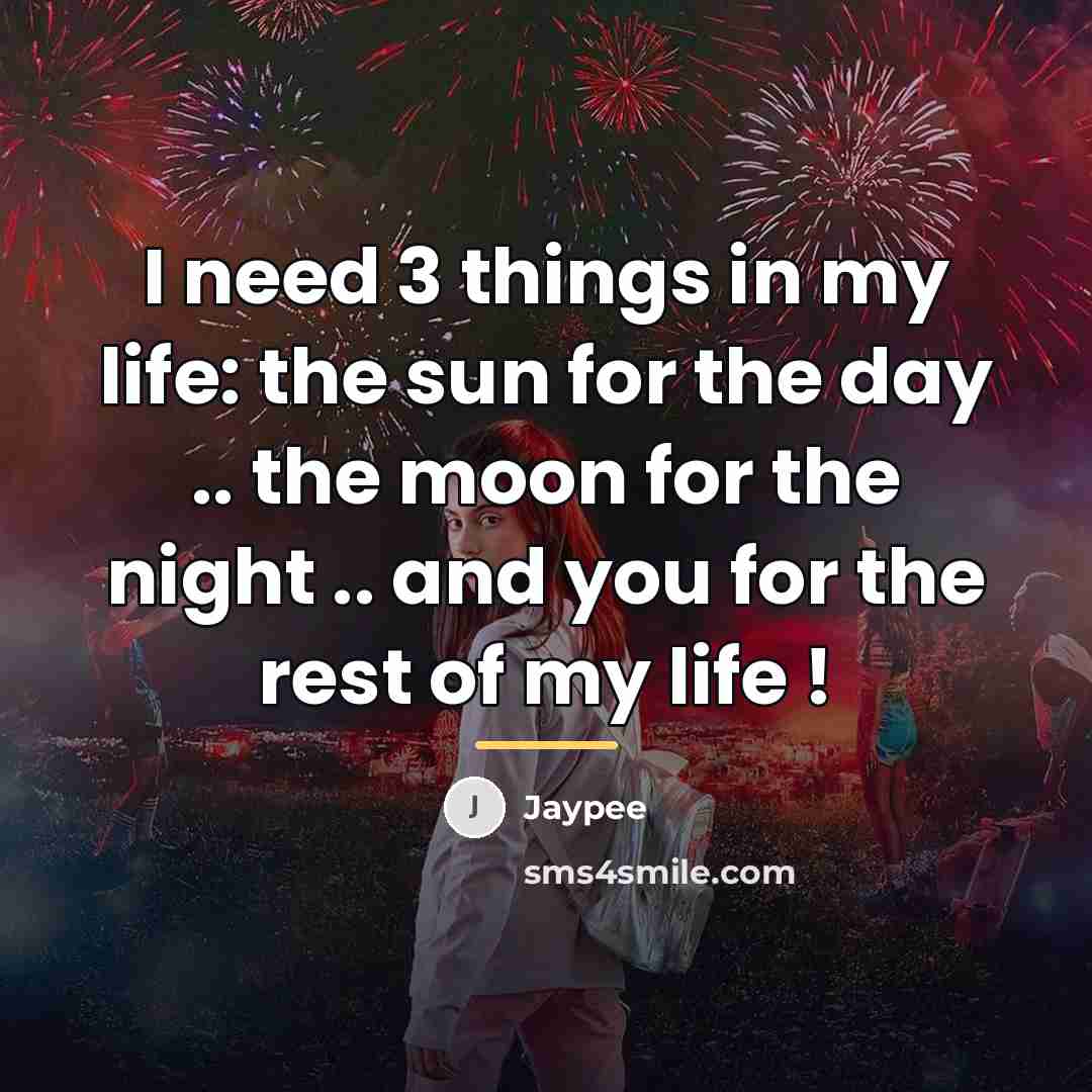 “I need 3 things in my life: the sun for…” quote by Jaypee