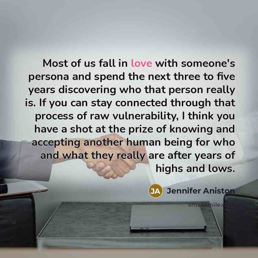 “Most of us fall in love with someone's persona and…” quote by Jennifer Aniston