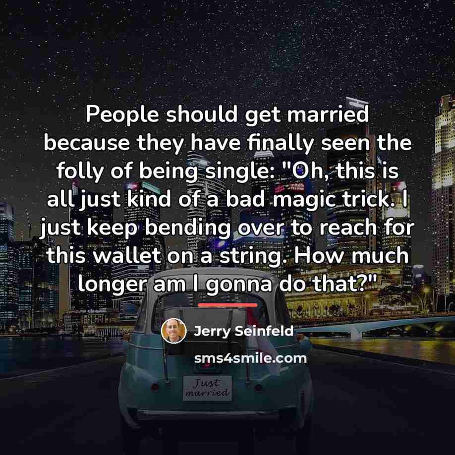 “People should get married because they have finally seen the…” quote by Jerry Seinfeld