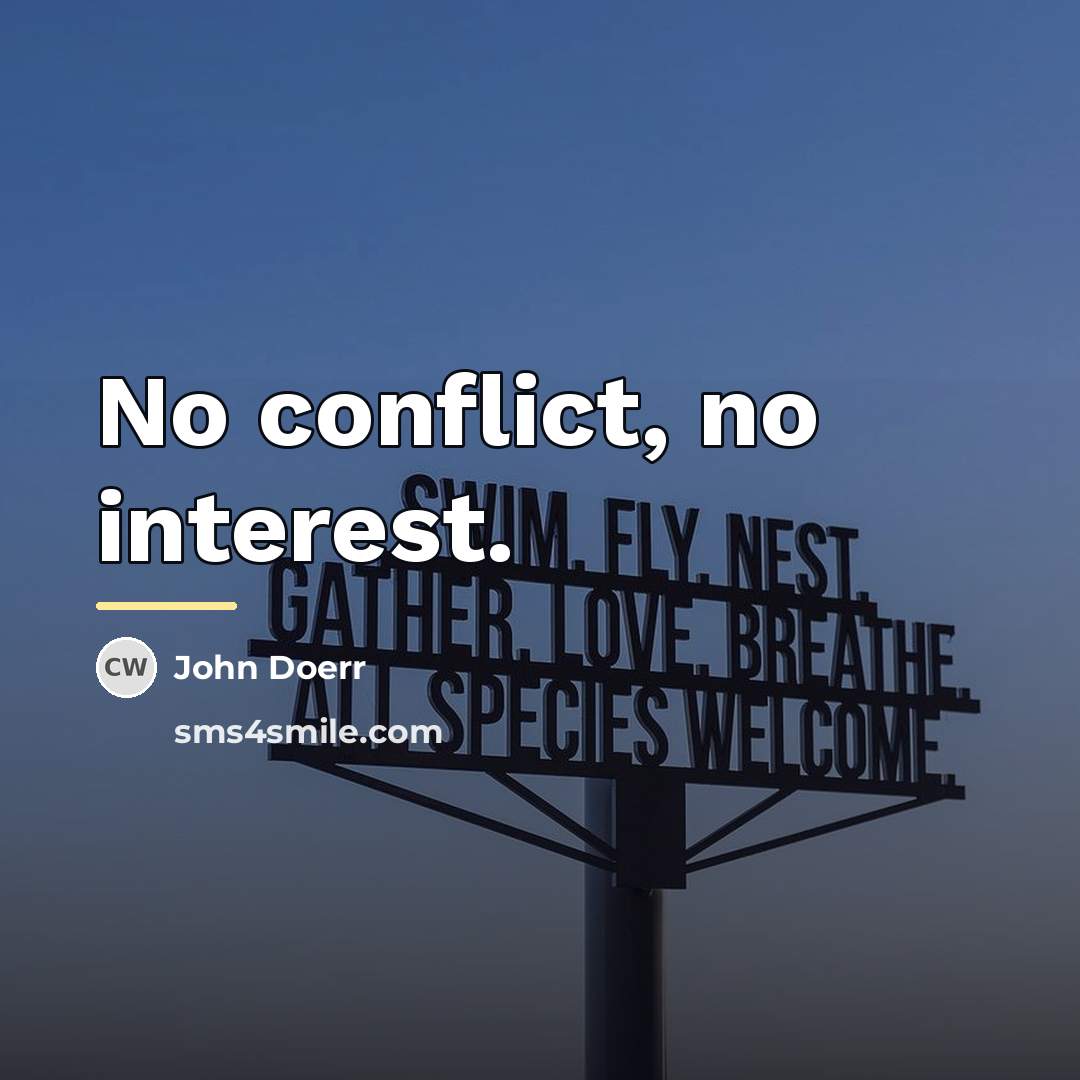“No conflict, no interest.…” quote by John Doerr