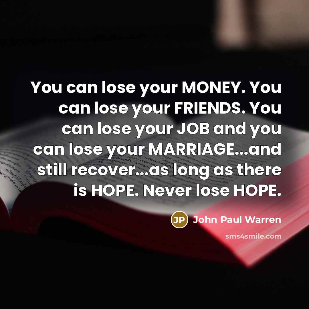 “You can lose your MONEY. You can lose your FRIENDS.…” quote by John Paul Warren