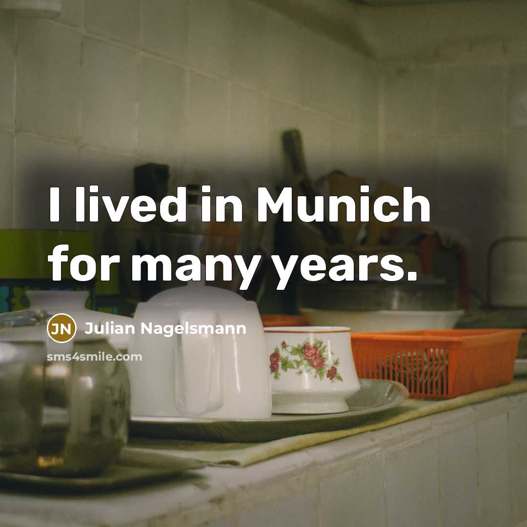 “I lived in Munich for many years.…” quote by Julian Nagelsmann